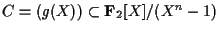 $C=(g(X))\subset {\bf F}_2[X]/(X^n-1)$