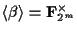 $\langle \beta \rangle={\bf F}_{2^{m}}^{\times}$