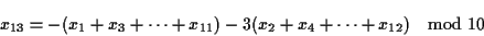 \begin{displaymath}x_{13}=-(x_1+x_3+\cdots +x_{11})-3(x_2+x_4+\cdots +x_{12}) \mod{10}\end{displaymath}