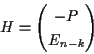 \begin{displaymath}H=\begin{pmatrix}-P \\ E_{n-k}\end{pmatrix}\end{displaymath}