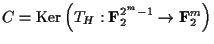 $C=\operatorname{Ker}\left(T_H : {\bf F}_2^{2^m-1}\to{\bf F}_2^m\right)$